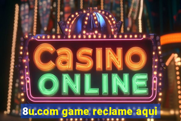 8u.com game reclame aqui